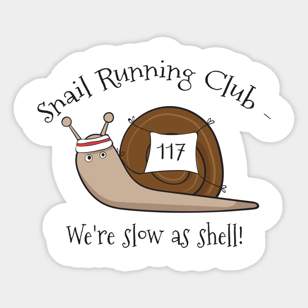 Snail Running Club- We're Slow As Shell! Sticker by Dreamy Panda Designs